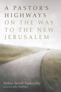 bokomslag Pastor's Highways on the Way to the New Jerusalem