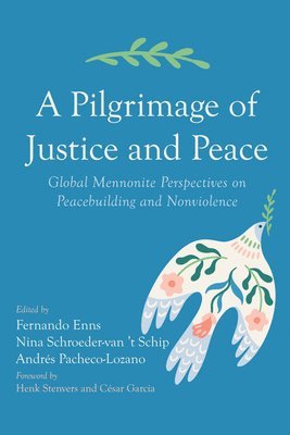 Fernando Enns, Nina Schroeder-Van 't Schip, Andrés Pacheco-Lozano, Nina Schroeder-van 't Schip - Pilgrimage of Justice and Peace, Häftad