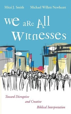 Mitzi J Smith, Michael Willett Newheart, Mitzi J. Smith - We Are All Witnesses, Inbunden