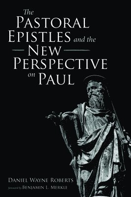 The Pastoral Epistles and the New Perspective on Paul 1