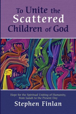 To Unite the Scattered Children of God 1