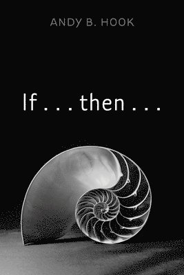 If . . . Then . . .
