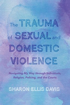 bokomslag Trauma of Sexual and Domestic Violence
