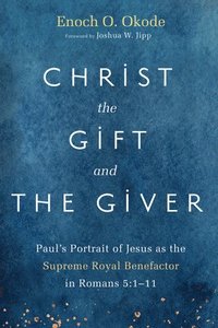 bokomslag Christ the Gift and the Giver