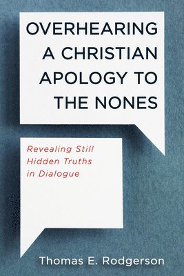 Overhearing a Christian Apology to the Nones