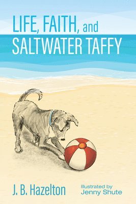 Life, Faith, and Saltwater Taffy 1