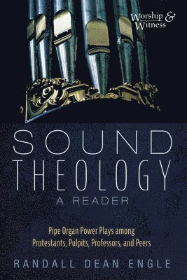 bokomslag Sound Theology, a Reader