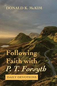 bokomslag Following Faith with P. T. Forsyth