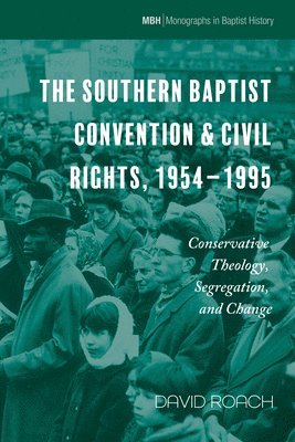 The Southern Baptist Convention & Civil Rights, 1954-1995 1
