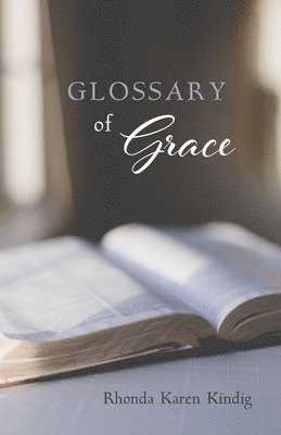 Rhonda Karen Kindig - Glossary of Grace, Inbunden