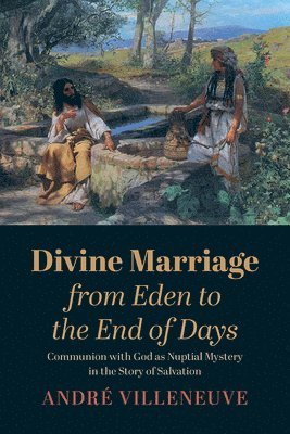 bokomslag Divine Marriage from Eden to the End of Days