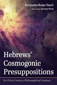 bokomslag Hebrews' Cosmogonic Presuppositions