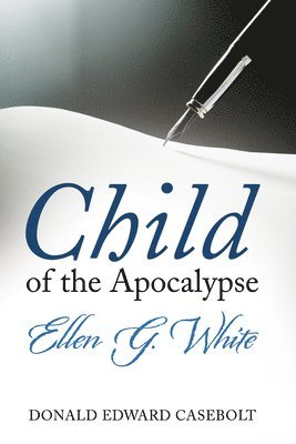 Donald Edward Casebolt - Child of the Apocalypse, Häftad