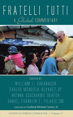 William T Cavanaugh, Carlos Mendoza-Álvarez, Ikenna Ugochukwu Okafor, Daniel Franklin E Pilario, William T. Cavanaugh, OP Mendoza-Álvarez, Carlos - Fratelli Tutti, Inbunden