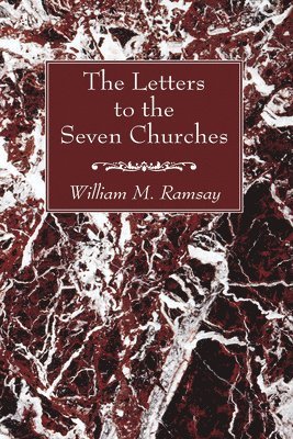 William M Ramsay, William M. Ramsay - Letters to the Seven Churches, Inbunden