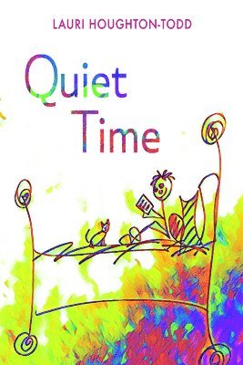 Lauri Houghton-Todd - Quiet Time, Inbunden