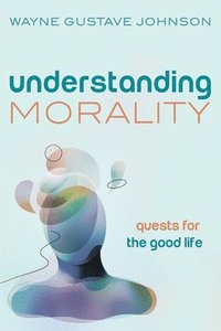 bokomslag Understanding Morality