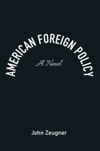 bokomslag American Foreign Policy