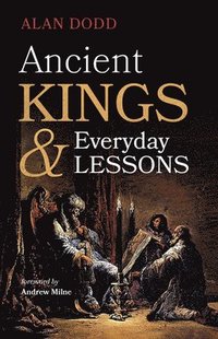 bokomslag Ancient Kings and Everyday Lessons