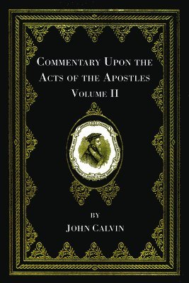 Commentary Upon the Acts of the Apostles, Volume Two 1