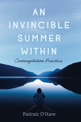 Padraic O'Hare - Invincible Summer Within, Inbunden