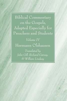 Hermann Olshausen - Biblical Commentary on the Gospels, and on the Acts of the Apostles, Volume IV, Inbunden