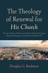 bokomslag The Theology of Renewal for His Church