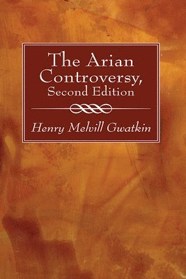 The Arian Controversy, Second Edition 1