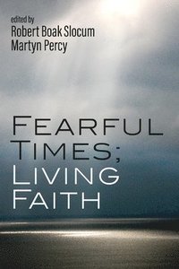 bokomslag Fearful Times; Living Faith