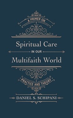 bokomslag Spiritual Care in Our Multifaith World