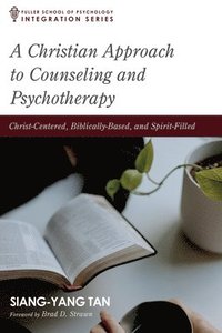 bokomslag A Christian Approach to Counseling and Psychotherapy