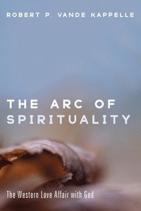 bokomslag The Arc of Spirituality