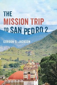bokomslag The Mission Trip to San Pedro 2