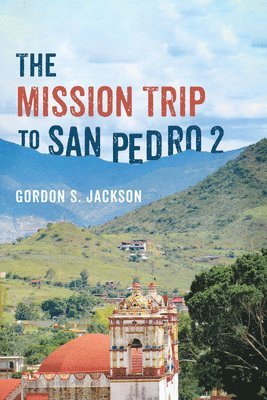 The Mission Trip to San Pedro 2 1