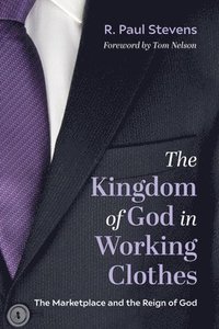 bokomslag The Kingdom of God in Working Clothes