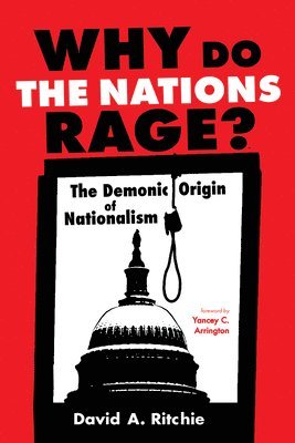 Why Do the Nations Rage? 1