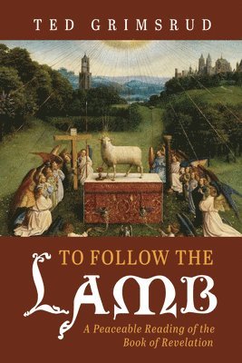 Ted Grimsrud - To Follow the Lamb, Inbunden