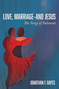 bokomslag Love, Marriage--And Jesus