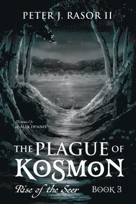 Peter J Rasor, Peter J. Rasor, II Rasor, Peter J., Peter J. II Rasor - Plague of Kosmon, Inbunden