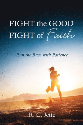 Fight the Good Fight of Faith 1