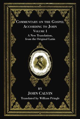 bokomslag Commentary on the Gospel According to John, Volume 1