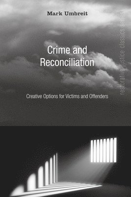 Mark Umbreit - Crime and Reconciliation, Inbunden