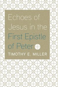 bokomslag Echoes of Jesus in the First Epistle of Peter