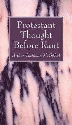 Protestant Thought Before Kant 1