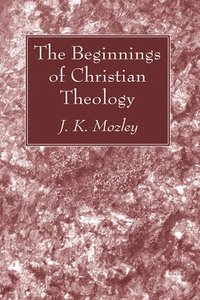 bokomslag The Beginnings of Christian Theology