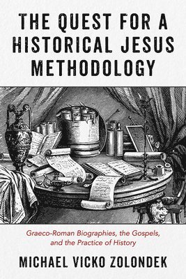 The Quest for a Historical Jesus Methodology 1