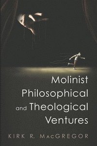bokomslag Molinist Philosophical and Theological Ventures