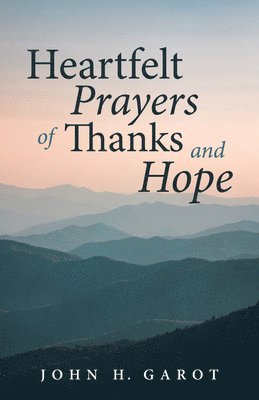 bokomslag Heartfelt Prayers of Thanks and Hope