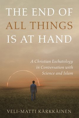 Veli-Matti Kärkkäinen - End of All Things Is at Hand, Häftad