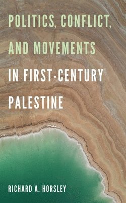 bokomslag Politics, Conflict, and Movements in First-Century Palestine